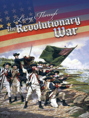 cover image of Living Through the Revolutionary War